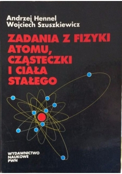 Zadania z fizyki atomu, cząsteczki i ciała stałego