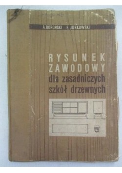 Rysunek zawodowy dla zasadniczych szkół drzewnych