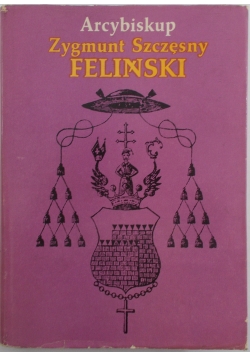 Arcybiskup Zygmunt Szczęsny Feliński