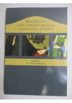 Małżeństwo jako zawarty związek mężczyzny i kobiety