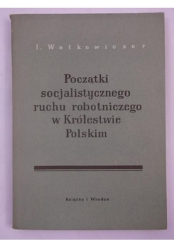 Początki socjalistycznego ruchu robotniczego w Królestwie Polskim