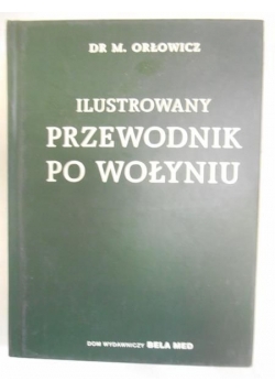Ilustrowany przewodnik po Wołyniu, reprint z 1929 r.