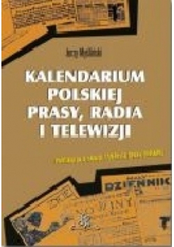 Kalendarium polskiej prasy, radia i telewizji. wyd III