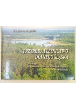 Przyroda i leśnictwo Dolnego Śląska