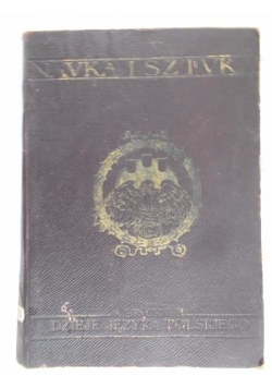Nauka i Sztuka Tom III Dzieje języka polskiego