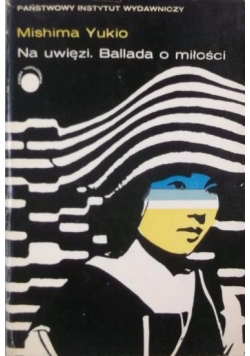 Na uwięzi . Ballada o miłości