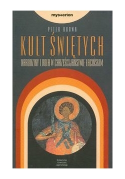Kult świętych Narodziny i rola w chrześcijaństwie łacińskim