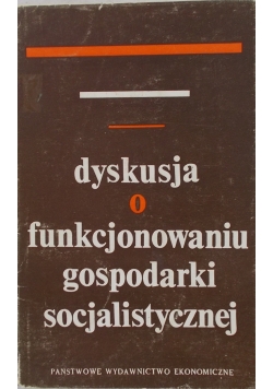 Dyskusja o funkcjonowaniu gospodarki socjalistycznej