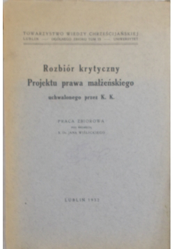 Rozbiór krytyczny projektu prawa małżeńskiego uchwalony przez K.K., 1932 r.