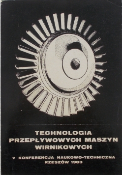 Technologia przepływowych maszyn wirnikowych