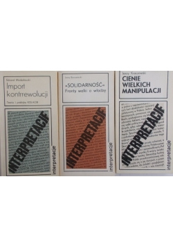 Interpretacje Dzieje wielkich manipulacji/solidarność/Import kontrrewolucjii