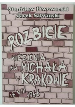 Rozbicie więzienia św. Michała w Krakowie 18 VIII 1946 r.