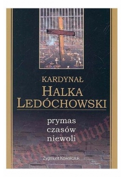 Kardynał Halka Ledóchowski prymas czasów niewoli