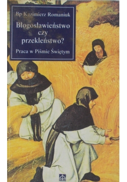 Błogosławieństwo czy przekleństwo ?