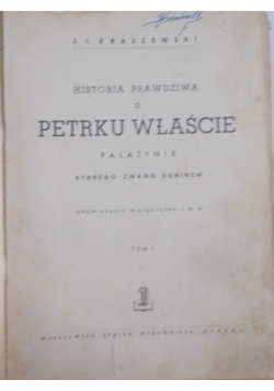 Historia prawdziwa o Petrku Właście, Tom I. 1947r.