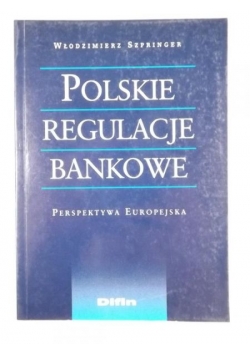 Polskie regulacje bankowe. Perspektywa europejska