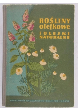 Rośliny olejkowe i olejki naturalne
