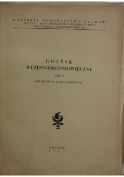 Gdańsk wczesnośredniowieczny, tom I