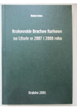 Krakowskie Bractwo Kurkowe na Litwie w 2007 i 2008 roku