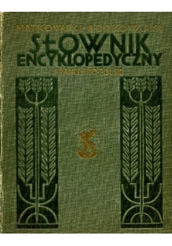 Słownik encyklopedyczny Francusko-polski, 1928 r.