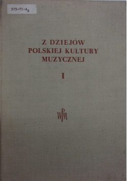 Z dziejó Polskiej kultury muzycznej I