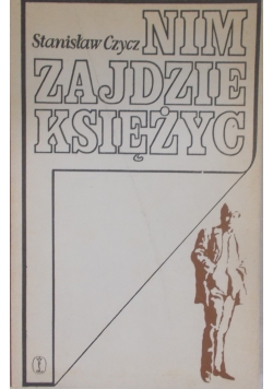 Nim Zajdzie Księżyc
