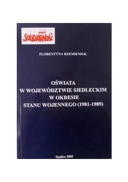 Oświata w województwie siedleckim w okresie stanu wojennego (1981- 1989)