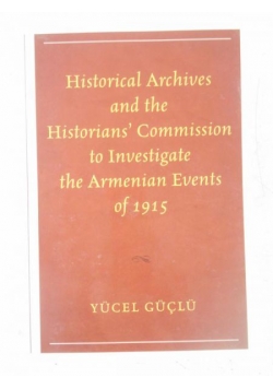Historical Archives and the Historians' Commission to Investigate the Armenian Events of 1915