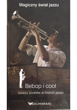 Bebop i cool świeży powiew w historii jazzu