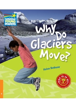 Why Do Glaciers Move? 6 Factbook