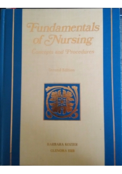 Fundamentals of nursing, second edition