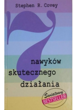 Covey Stephen R. - 7 nawyków skutecznego działania
