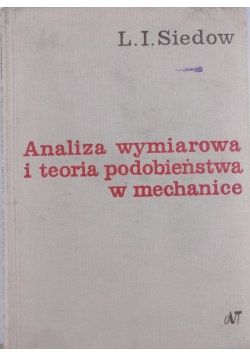 Analiza wymiarowa i teoria podobieństwa w mechanice