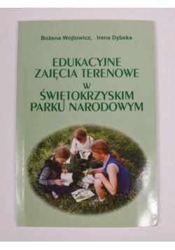 Edukacyjne zajęcia terenowe w Świętokrzyskim Parku Narodowym