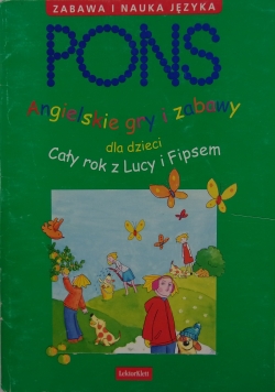 Angielskie gry i zabawy dla dzieci cały rok z Lucy i Fipsem