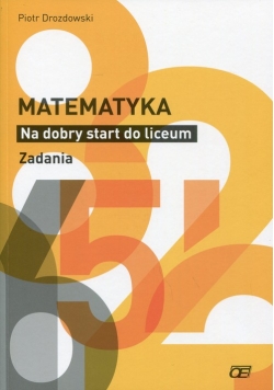 Matematyka na dobry start do liceum Zadania