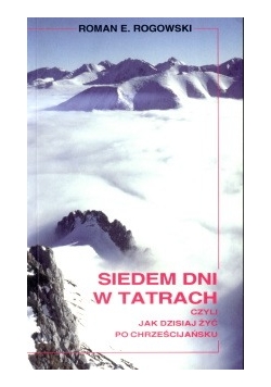 Siedem dni w Tatrach czyli jak dzisiaj żyć po chrześcijańsku