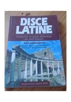 Disce Latine Podręcznik do jęz.łacińskiego dla szkół średnich kurs podstawowy