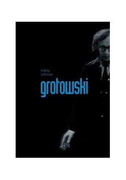 Grotowski.Teksty zebrane
