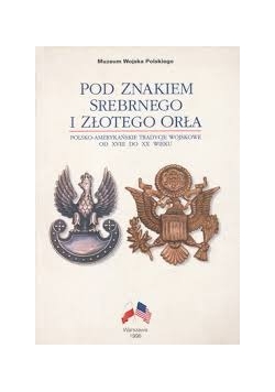 Pod znakiem srebrnego i złotego orła