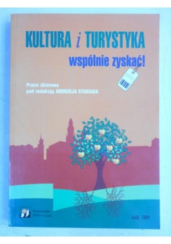 Kultura i turystyka. Wspólnie zyskać!