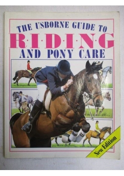 The Usborne Guide to Riding & Pony Care