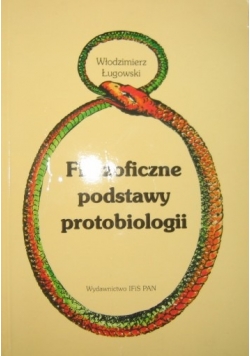 Filozoficzne podstawy protobiologii