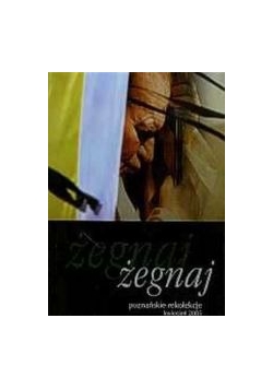 Żegnaj. Poznańskie rekolekcje. Kwiecień 2005