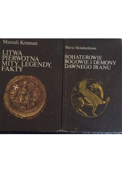 Litwa pierwotna mity, legendy,fakty/Bohaterowie, bogowie i demony dawnego Iranu