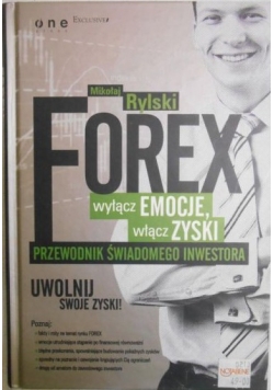 FOREX - wyłącz emocje, włącz zyski. Przewodnik świadomego inwestora