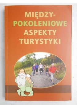 Międzypokoleniowe aspekty turystyki