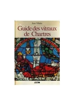 Guide des vitraux de Chartres