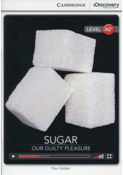 Sugar: Our Guilty Pleasure Low Intermediate Book with Online Access