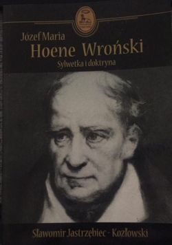 Józef Maria Hoene Wroński. Sylwetka i doktryna